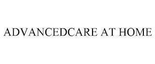 ADVANCEDCARE AT HOME