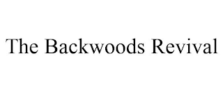 THE BACKWOODS REVIVAL