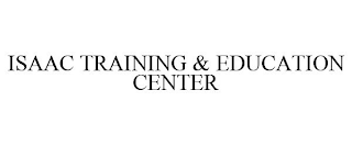 ISAAC TRAINING & EDUCATION CENTER