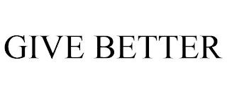 GIVE BETTER