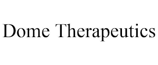 DOME THERAPEUTICS