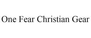 ONE FEAR CHRISTIAN GEAR