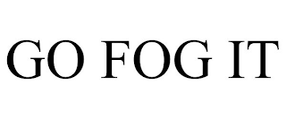 GO FOG IT