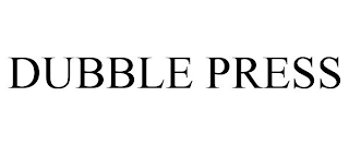 DUBBLE PRESS