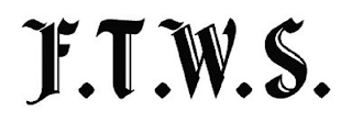 F.T.W.S.