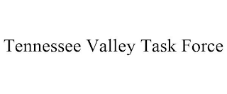 TENNESSEE VALLEY TASK FORCE
