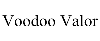 VOODOO VALOR