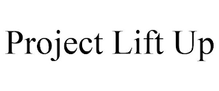 PROJECT LIFT UP