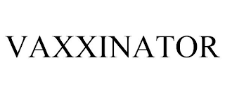 VAXXINATOR