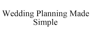 WEDDING PLANNING MADE SIMPLE