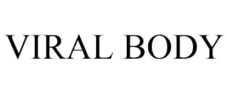 VIRAL BODY