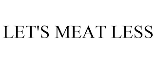 LET'S MEAT LESS