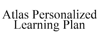 ATLAS PERSONALIZED LEARNING PLAN