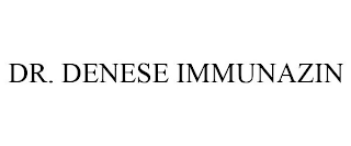 DR. DENESE IMMUNAZIN