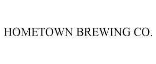 HOMETOWN BREWING CO.