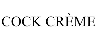 COCK CRÈME