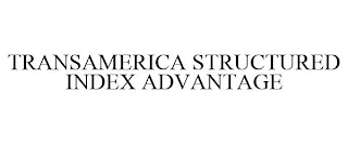 TRANSAMERICA STRUCTURED INDEX ADVANTAGE