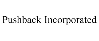 PUSHBACK INCORPORATED