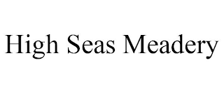 HIGH SEAS MEADERY