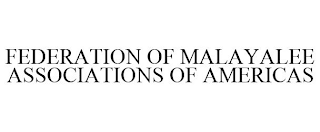 FEDERATION OF MALAYALEE ASSOCIATIONS OF AMERICAS