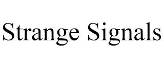 STRANGE SIGNALS