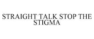 STRAIGHT TALK STOP THE STIGMA