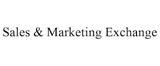 SALES & MARKETING EXCHANGE