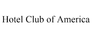 HOTEL CLUB OF AMERICA