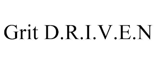 GRIT D.R.I.V.E.N