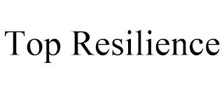 TOP RESILIENCE