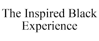 THE INSPIRED BLACK EXPERIENCE