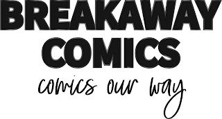 BREAKAWAY COMICS COMICS OUR WAY
