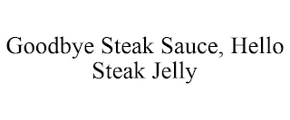 GOODBYE STEAK SAUCE, HELLO STEAK JELLY