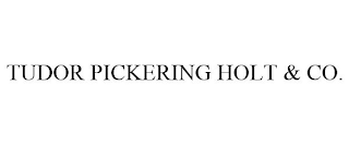 TUDOR PICKERING HOLT & CO.