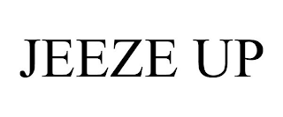 JEEZE UP
