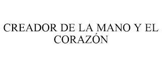 CREADOR DE LA MANO Y EL CORAZÓN