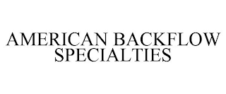 AMERICAN BACKFLOW SPECIALTIES