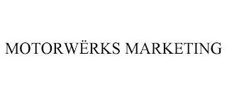 MOTORWËRKS MARKETING