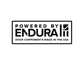 POWERED BY ENDURA DOOR COMPONENTS MADE IN THE USA