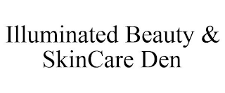 ILLUMINATED BEAUTY & SKINCARE DEN