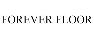 FOREVER FLOOR