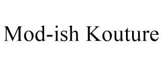 MOD-ISH KOUTURE