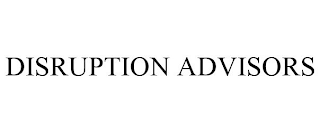 DISRUPTION ADVISORS