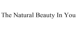 THE NATURAL BEAUTY IN YOU