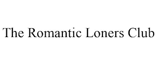 THE ROMANTIC LONERS CLUB