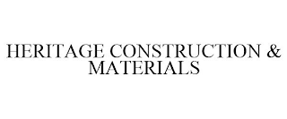 HERITAGE CONSTRUCTION & MATERIALS