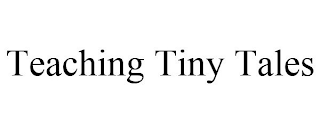 TEACHING TINY TALES