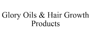 GLORY OILS & HAIR GROWTH PRODUCTS