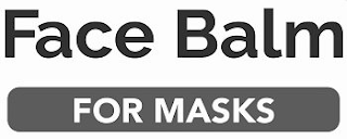 FACE BALM FOR MASKS