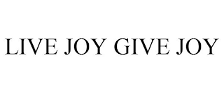 LIVE JOY GIVE JOY